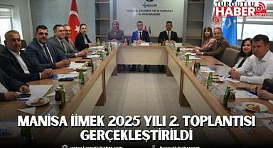 Manisa İİMEK 2025 Yılı 2. Toplantısı Gerçekleştirildi