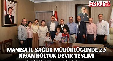 Manisa İl Sağlık Müdürlüğünde 23 Nisan Koltuk Devir Teslimi