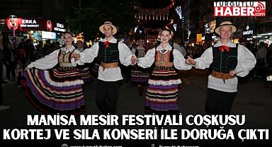 Manisa Mesir Festivali coşkusu kortej ve Sıla konseri ile doruğa çıktı