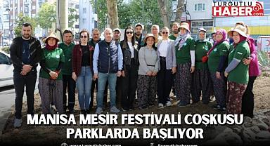 Manisa Mesir Festivali Coşkusu Parklarda Başlıyor