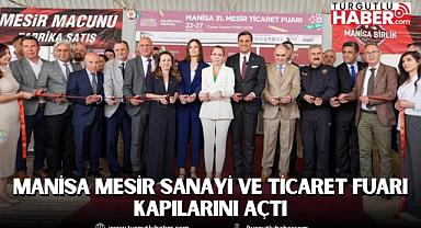 Manisa Mesir Sanayi ve Ticaret Fuarı Kapılarını Açtı