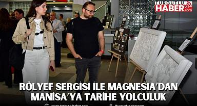 Rölyef Sergisi İle Magnesia’dan Manisa’ya Tarihe Yolculuk