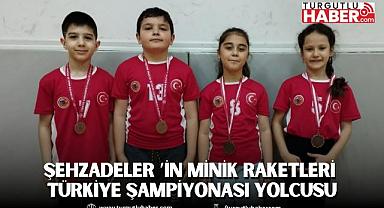 ŞEHZADELER ’İN MİNİK RAKETLERİ TÜRKİYE ŞAMPİYONASI YOLCUSU
