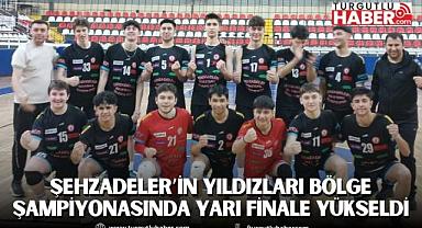 ŞEHZADELER’İN YILDIZLARI BÖLGE ŞAMPİYONASINDA YARI FİNALE YÜKSELDİ