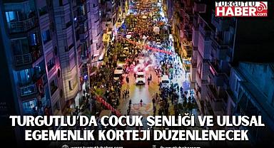 Turgutlu Belediyesi 23 Nisan’ı “Çocuk Şenliği ve Ulusal Egemenlik Korteji” ile Kutlayacak