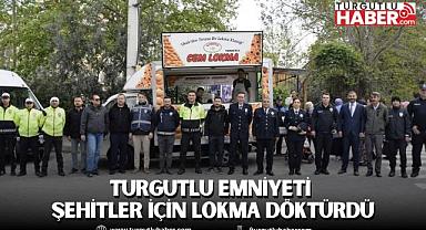Turgutlu Emniyeti Şehitler İçin Lokma Döktürdü