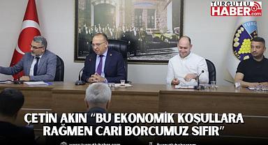Çetin Akın “Bu ekonomik koşullara rağmen cari borcumuz sıfır”