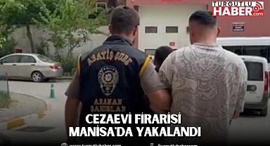 Cezaevi Firarisi Manisa'da Yakalandı