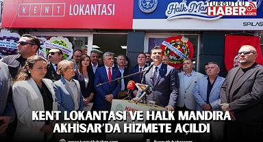 Kent Lokantası ve Halk Mandıra Akhisar’da Hizmete Açıldı