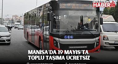 Manisa’da 19 Mayıs’ta Toplu Taşıma Ücretsiz