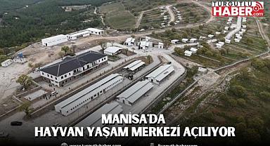 Manisa'da Hayvan Yaşam Merkezi Açılıyor