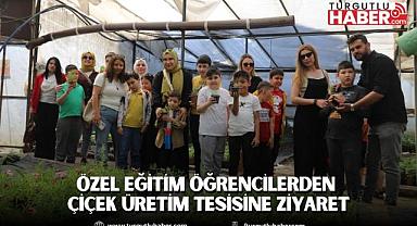 Özel Eğitim öğrencilerden Çiçek Üretim Tesisine Ziyaret