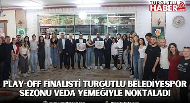 Play-off Finalisti  Turgutlu Belediyespor Sezonu Veda Yemeğiyle Noktaladı
