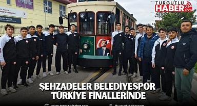 ŞEHZADELER BELEDİYESPOR TÜRKİYE FİNALLERİNDE