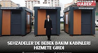 ŞEHZADELER’DE BEBEK BAKIM KABİNLERİ HİZMETE GİRDİ