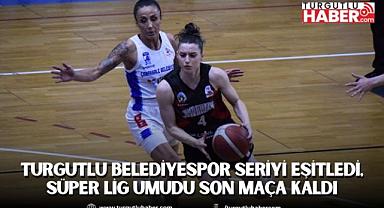 Turgutlu Belediyespor Seriyi Eşitledi, Süper Lig Umudu Son Maça Kaldı
