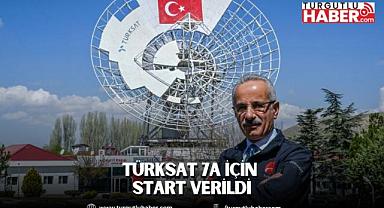 TÜRKSAT 7A İÇİN START VERİLDİ
