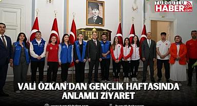 Vali Özkan’dan Gençlik Haftasında Anlamlı Ziyaret