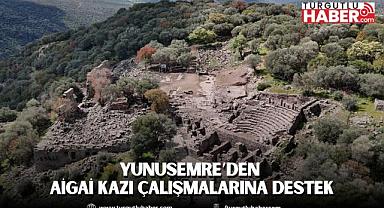 YUNUSEMRE’DEN AİGAİ KAZI ÇALIŞMALARINA DESTEK