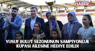 Yusuf Bulut Sezonunun Şampiyonluk Kupası Ailesine Hediye Edildi