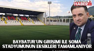 Baybatur’un Girişimi İle Soma Stadyumunun Eksikleri Tamamlanıyor