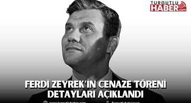 Ferdi Zeyrek’in Cenaze Töreni Detayları Açıklandı