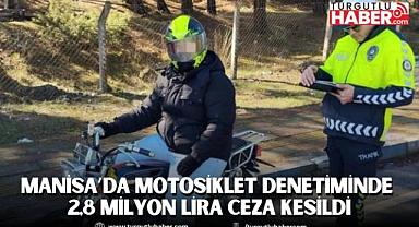 Manisa’da motosiklet denetiminde 2,8 milyon lira ceza kesildi