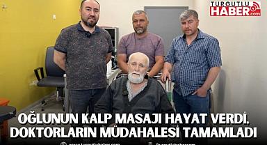 Oğlunun Kalp Masajı Hayat Verdi, Doktorların Müdahalesi Tamamladı