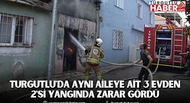 Turgutlu'da aynı aileye ait 3 evden 2'si yangında zarar gördü