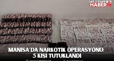 Manisa’da Narkotik Operasyonu: 5 Kişi Tutuklandı