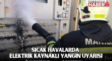 Manisa İtfaiyesi’nden Sıcak Havalarda Elektrik Kaynaklı Yangın Uyarısı