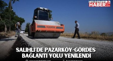 SALİHLİ’DE PAZARKÖY-GÖRDES BAĞLANTI YOLU YENİLENDİ
