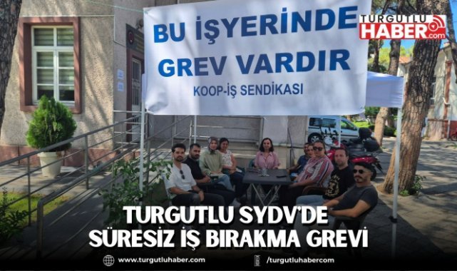 Turgutlu SYDV'de Süresiz İş Bırakma Grevi