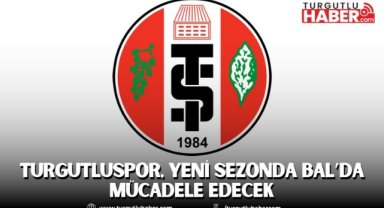 Turgutluspor, Yeni Sezonda BAL’da Mücadele Edecek