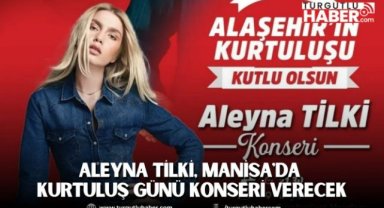 Aleyna Tilki, Manisa'da Kurtuluş Günü Konseri Verecek