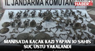 Manisa'da Kaçak Kazı Yapan 10 Şahıs Suç Üstü Yakalandı