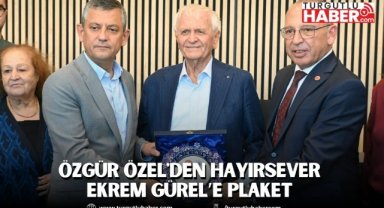 Özgür Özel'den Hayırsever Ekrem Gürel’e Plaket