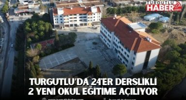 Turgutlu'da 24'er Derslikli 2 Yeni Okul Hizmete Açılıyor