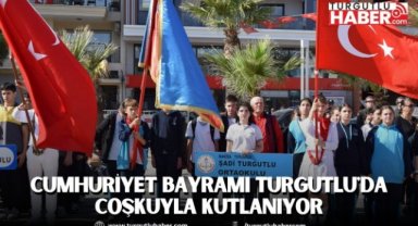 Cumhuriyet Bayramı Turgutlu'da coşkuyla kutlanıyor