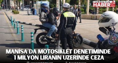 Manisa’da Motosiklet Denetiminde 1 Milyon Liranın Üzerinde Ceza
