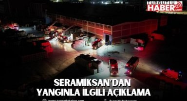 Seramiksan’dan Yangınla İlgili Açıklama
