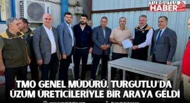 TMO Genel Müdürü Ahmet Güldal, Manisa’da Üzüm Üreticileriyle Bir Araya Geldi