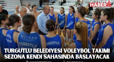 Turgutlu Belediyesi Kadın Voleybol Takımı Sezona Kendi Sahasında Başlayacak