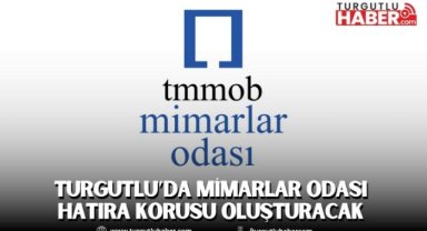 Turgutlu’da Mimarlar Odası Hatıra Korusu Oluşturacak