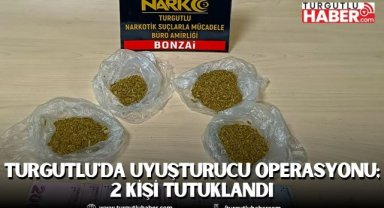 Turgutlu'da uyuşturucu operasyonu; 2 Kişi Tutuklandı