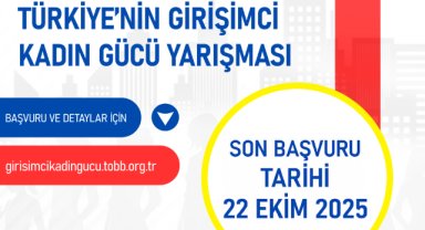 “Türkiye’nin Girişimci Kadın Gücü Yarışması” için başvurular başladı
