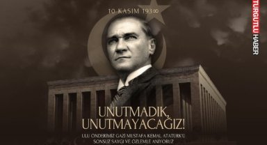 Atamızı, Özlem ve Saygıyla Anıyoruz