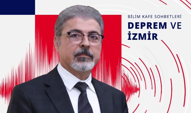 DEÜ’de “Deprem ve İzmir” konulu Bilim Kafe Sohbeti düzenlenecek