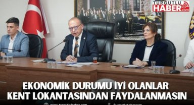 Ekonomik Durumu İyi Olanlar Kent Lokantasından Faydalanmasın