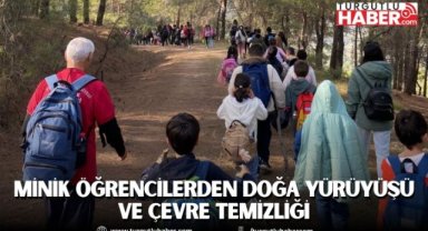 Minik öğrencilerden doğa yürüyüşü ve çevre temizliği